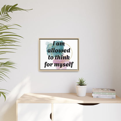 "I Am Allowed to Think for Myself" — Personalized Framed Matte Canvas Affirmation Art