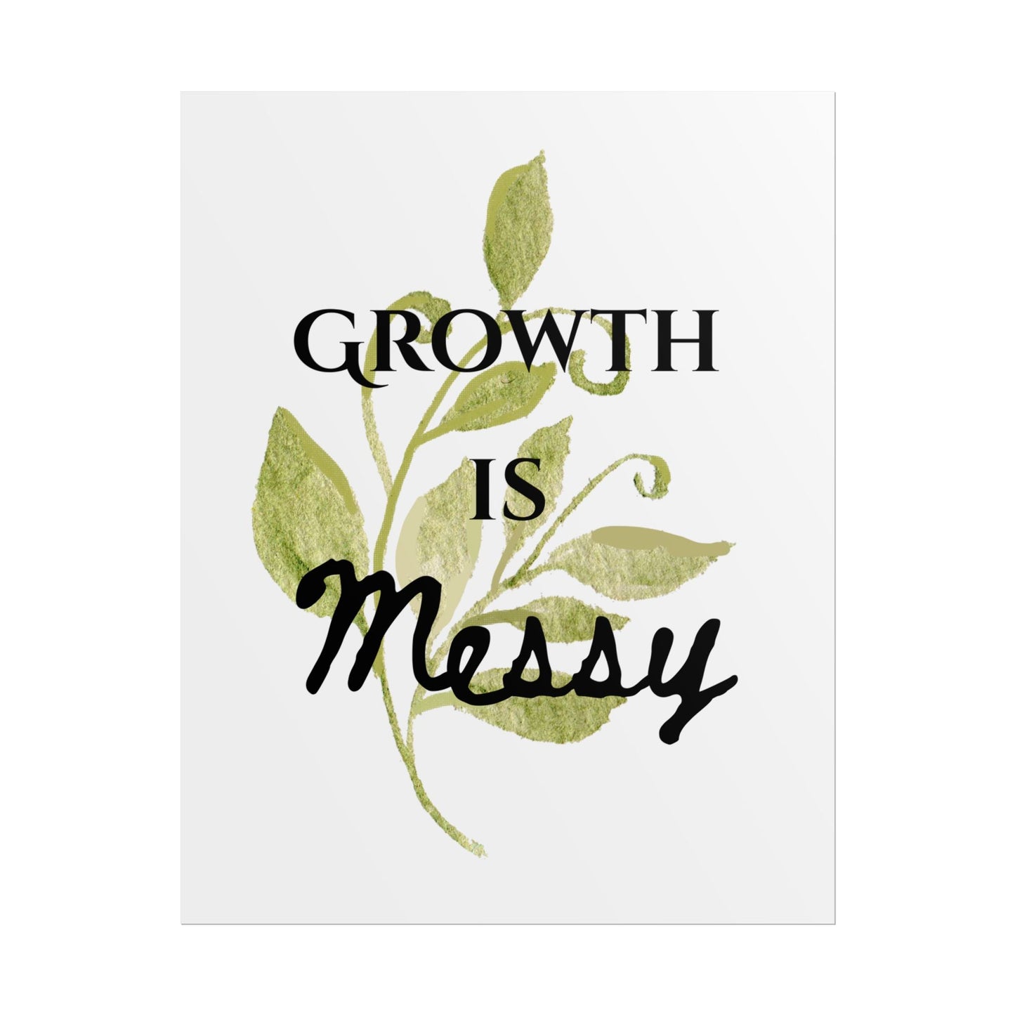 "Growth Is Messy" — Botanical Inspirational Wall Art Print