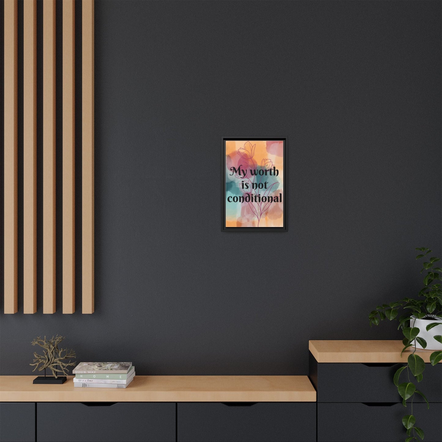 "My Worth Is Not Conditional" — Personalized Framed Matte Canvas Motivational Wall Art