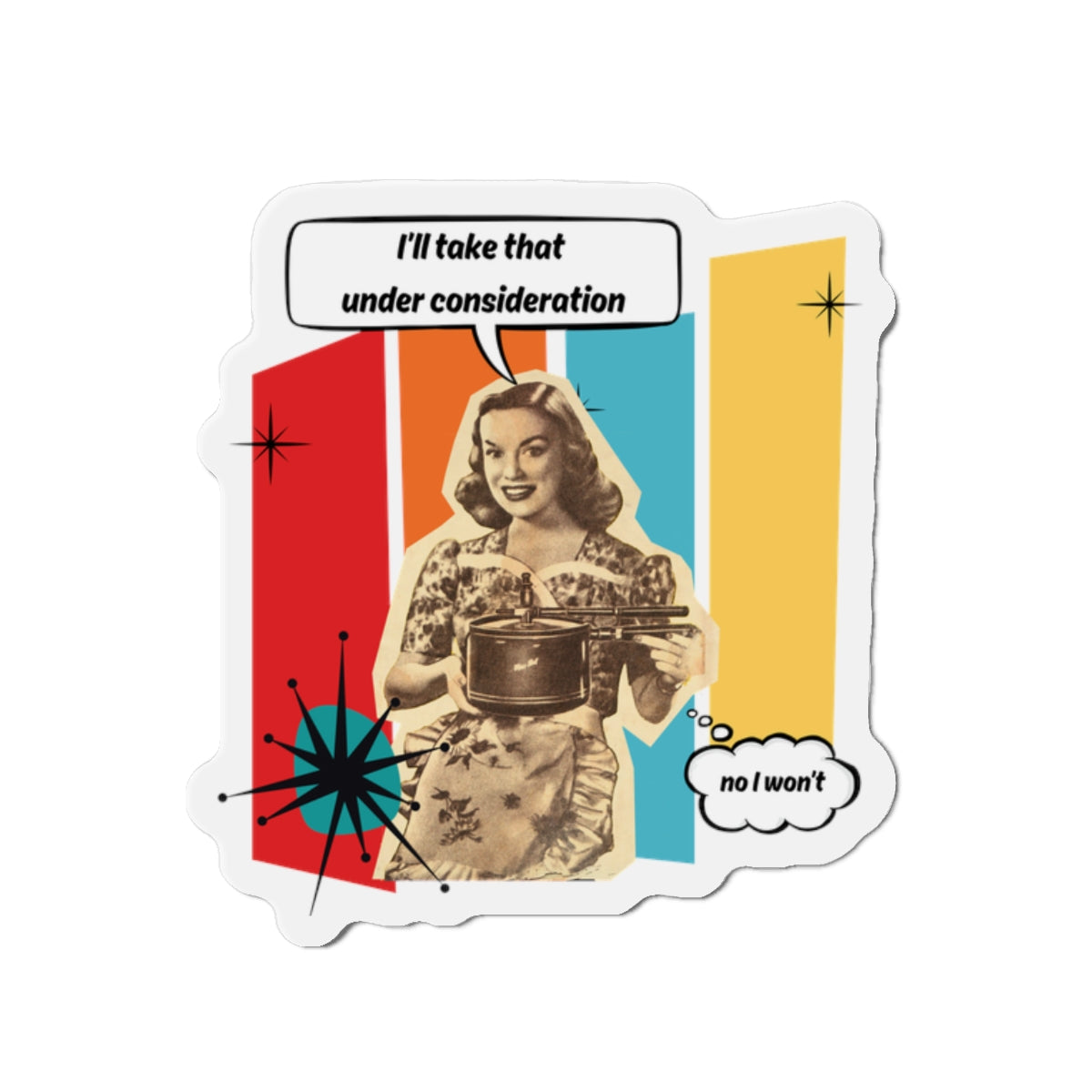 "I'll Take That Under Consideration" Die-Cut Fridge Magnet