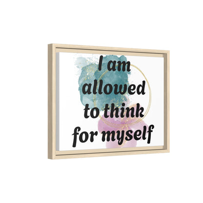 "I Am Allowed to Think for Myself" — Personalized Framed Matte Canvas Affirmation Art