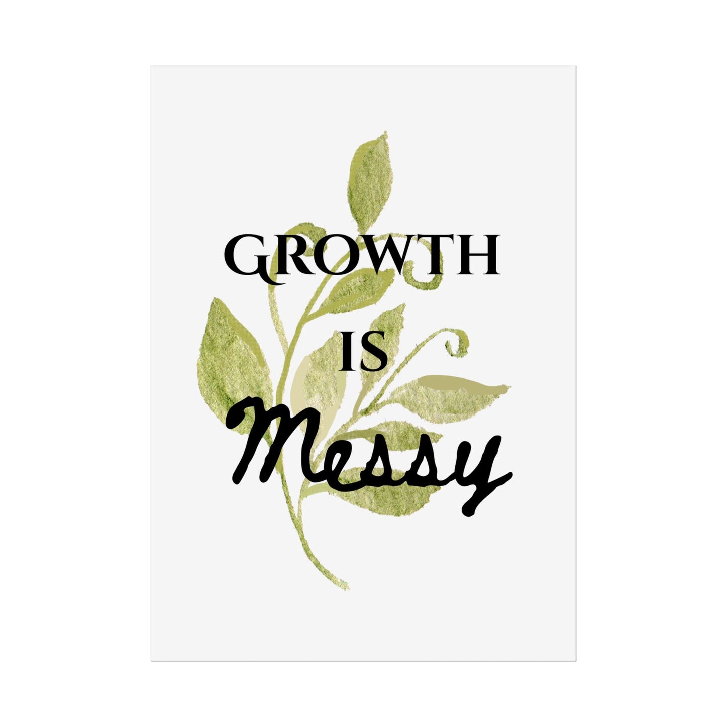 "Growth Is Messy" — Botanical Inspirational Wall Art Print