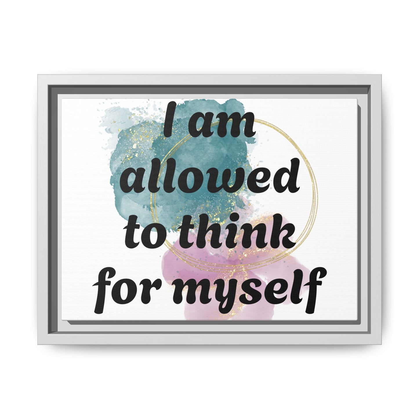 "I Am Allowed to Think for Myself" — Personalized Framed Matte Canvas Affirmation Art