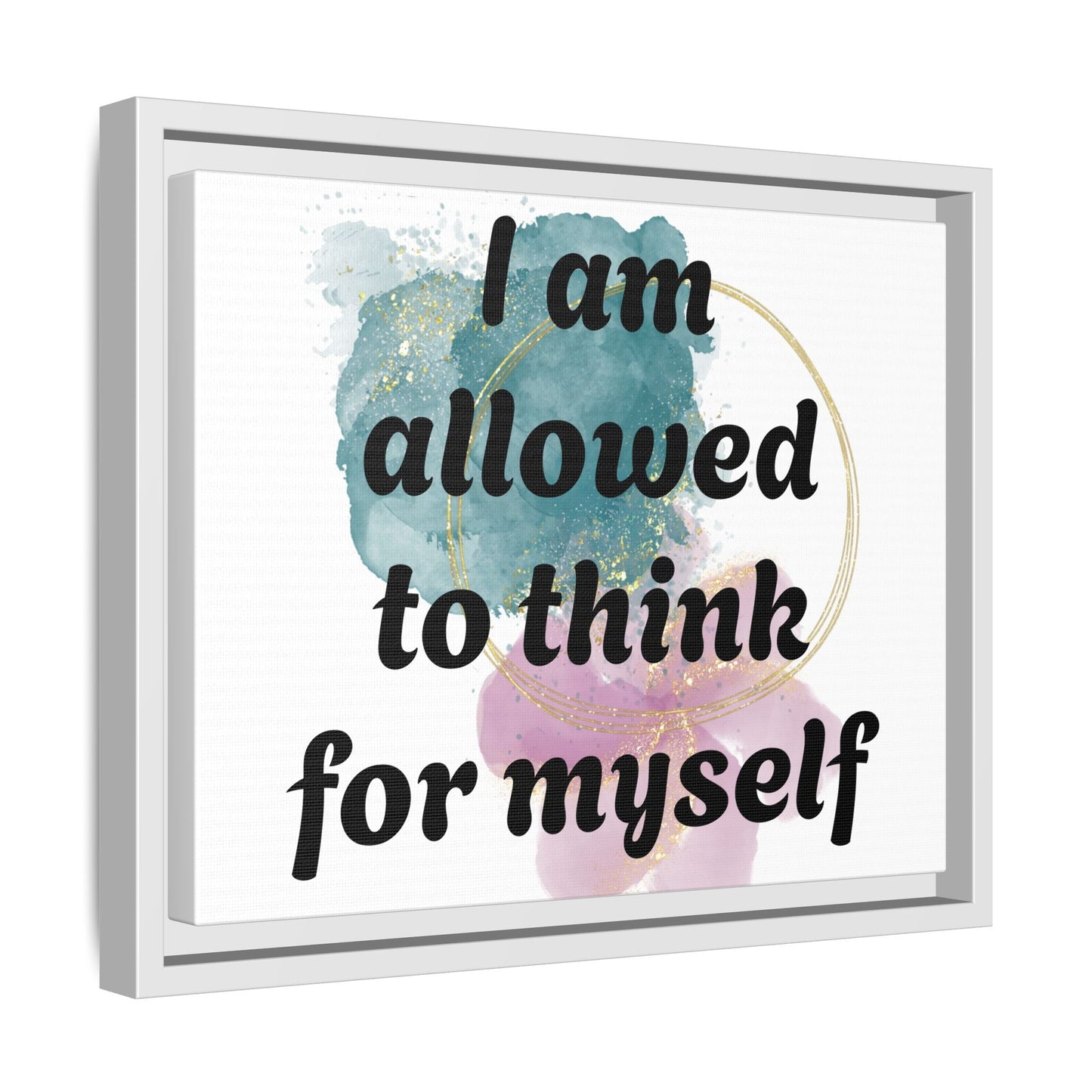 "I Am Allowed to Think for Myself" — Personalized Framed Matte Canvas Affirmation Art