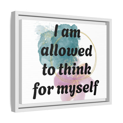 "I Am Allowed to Think for Myself" — Personalized Framed Matte Canvas Affirmation Art