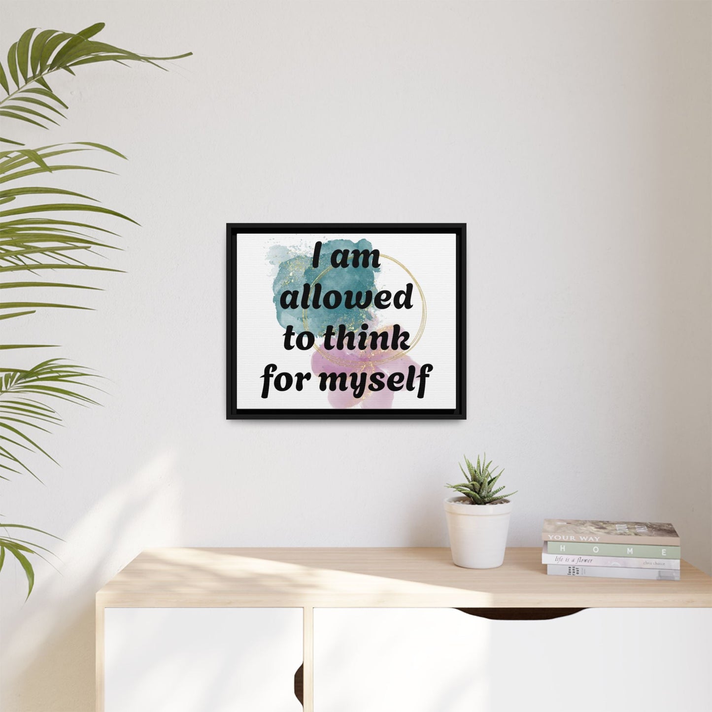 "I Am Allowed to Think for Myself" — Personalized Framed Matte Canvas Affirmation Art