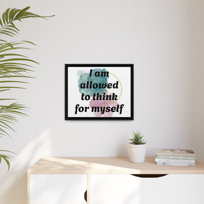 "I Am Allowed to Think for Myself" — Personalized Framed Matte Canvas Affirmation Art