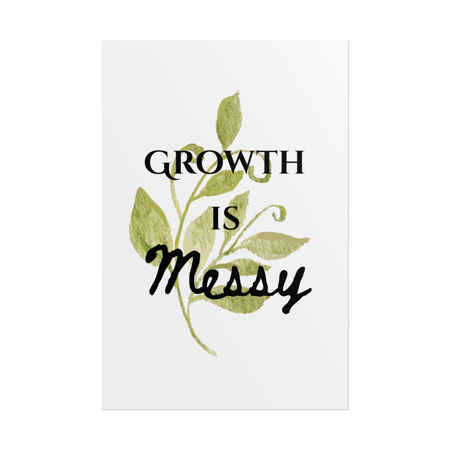 "Growth Is Messy" — Botanical Inspirational Wall Art Print