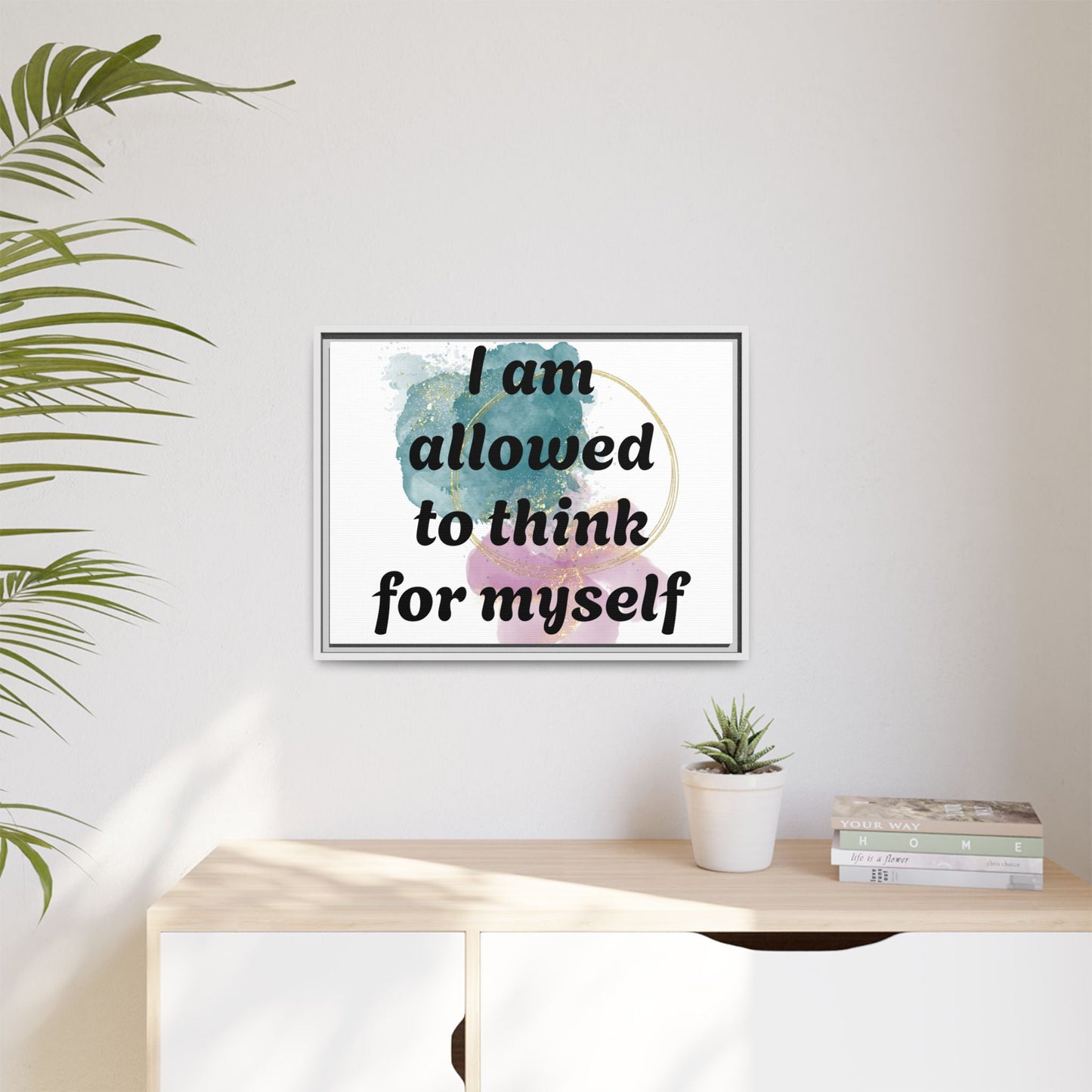 "I Am Allowed to Think for Myself" — Personalized Framed Matte Canvas Affirmation Art