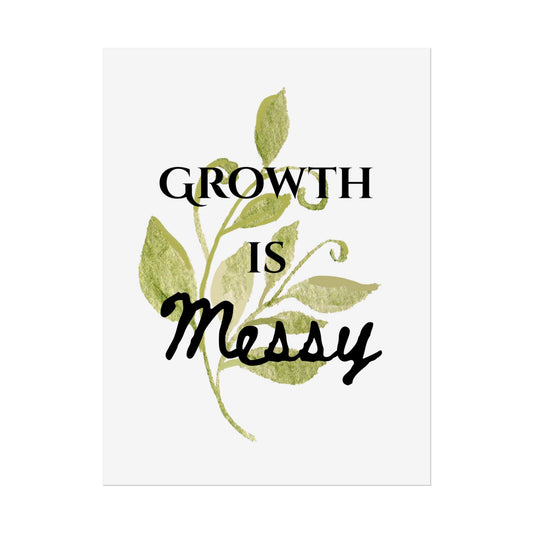 "Growth Is Messy" — Botanical Inspirational Wall Art Print