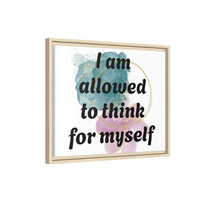 "I Am Allowed to Think for Myself" — Personalized Framed Matte Canvas Affirmation Art