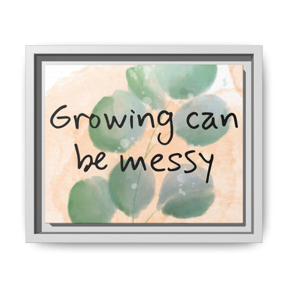 "Growing Can Be Messy" — Personalized Watercolor Botanical Framed Canvas Wall Art
