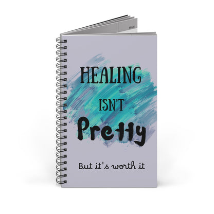 "Healing Isn’t Pretty — But It’s Worth It" Personalized Spiral Journal | Inspirational Recovery Notebook
