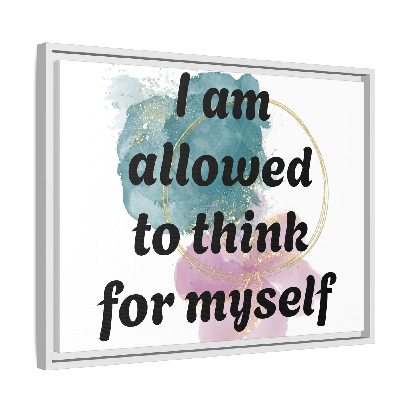 "I Am Allowed to Think for Myself" — Personalized Framed Matte Canvas Affirmation Art